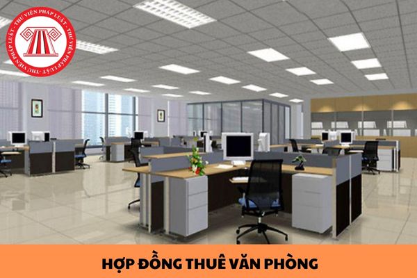 Mẫu hợp đồng thuê văn phòng song ngữ Việt Anh mới nhất năm 2024? Thời điểm có hiệu lực của hợp đồng thuê văn phòng là khi nào?
