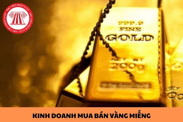 Tổ chức tín dụng có vốn điều lệ tối thiểu bao nhiêu thì được kinh doanh mua bán vàng miếng tại Việt Nam?