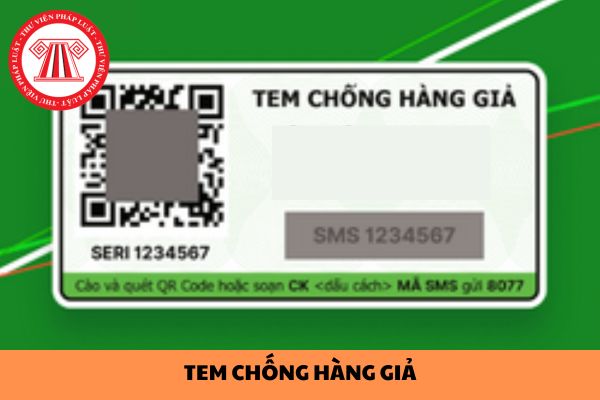 Tem chống hàng giả là gì? Cơ sở in được phép nhận in tem chống hàng giả đáp ứng điều kiện nào?