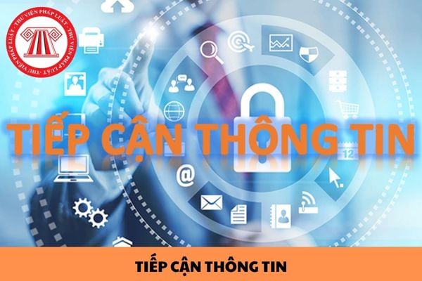 Tiếp cận thông tin là gì? Các loại thông tin nào công dân không được phép tiếp cận?