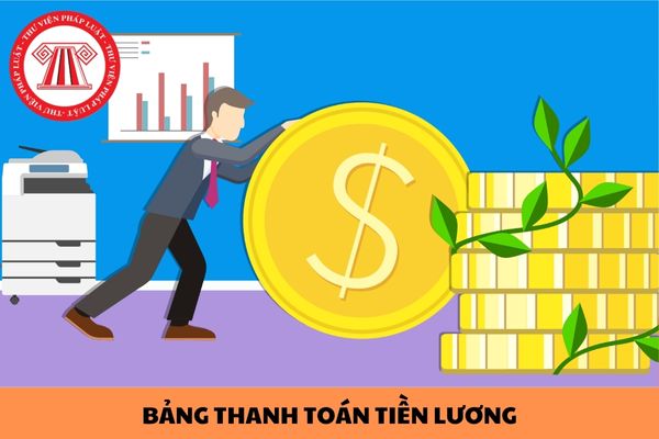 Mẫu bảng thanh toán tiền lương dành cho hộ kinh doanh, cá nhân kinh doanh mới nhất theo Thông tư 88?