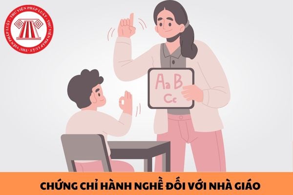 Đề xuất quy định về chứng chỉ hành nghề đối với nhà giáo trong Dự thảo Luật Nhà giáo mới?