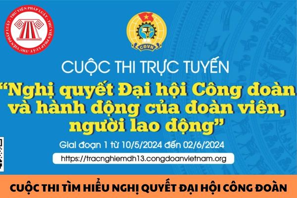 Đáp án cuộc thi tìm hiểu Nghị quyết Đại hội Công đoàn và hành động của đoàn viên, người lao động tuần 1 mới nhất năm 2024?