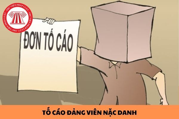 Đơn tố cáo đảng viên nặc danh, giấu tên, mạo tên có được giải quyết hay không?