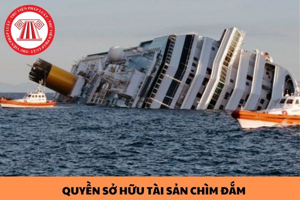 Tài sản chìm đắm là gì? Trường hợp nào chủ sở hữu tài sản chìm đắm bị mất quyền sở hữu tài sản chìm đắm trong vùng biển Việt Nam?