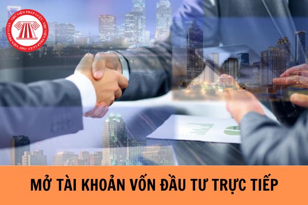 Nhà đầu tư nước ngoài mua 10% phần vốn góp của công ty 100% vốn Việt Nam thì có cần phải mở tài khoản vốn đầu tư trực tiếp không?