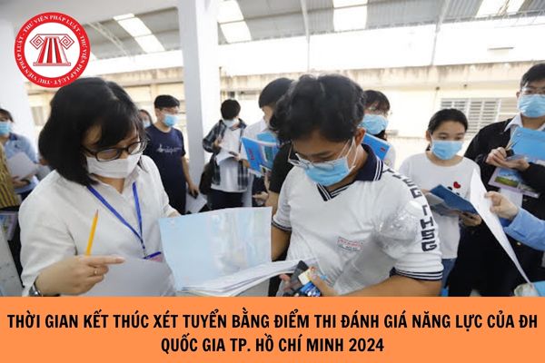 Khi nào ĐH Quốc gia TP. Hồ Chí Minh đóng đăng ký hồ sơ xét tuyển bằng điểm thi đánh giá năng lực? Cơ cấu đề thi đánh giá năng lực 2024 được quy định như thế nào?