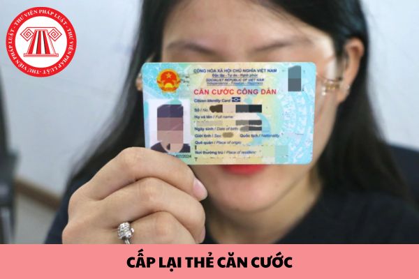 Trường hợp nào được cấp đổi, cấp lại thẻ căn cước theo Luật Căn cước 2023?