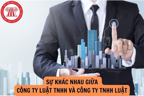 Sự khác nhau giữa Công ty luật TNHH và Công ty TNHH Luật là gì?