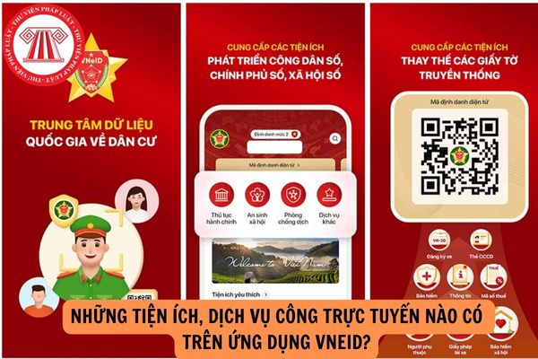 Những tiện ích, dịch vụ công trực tuyến nào có trên ứng dụng VNeID?