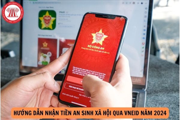 Hướng dẫn nhận tiền an sinh xã hội qua VNeID năm 2024?