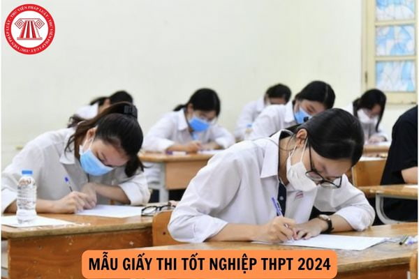 Mẫu giấy thi tốt nghiệp THPT 2024 cập nhật mới nhất? Đề thi tốt nghiệp THPT 2024 phải đáp ứng yêu cầu nào?