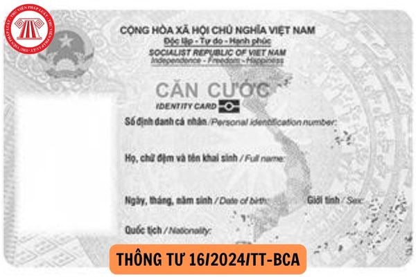 Thông tư 16/2024/TT-BCA về mẫu thẻ căn cước, mẫu giấy chứng nhận căn cước mới nhất năm 2024?