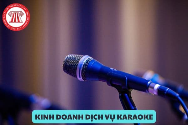 Doanh nghiệp kinh doanh dịch vụ Karaoke có được hoạt động 24/24?