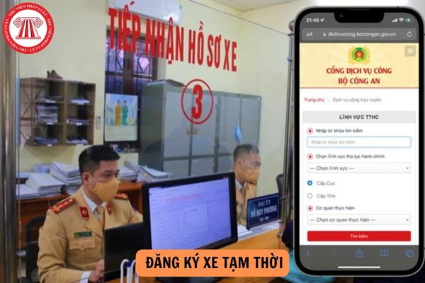 Hướng dẫn đăng ký xe tạm thời cấp huyện online qua Cổng dịch vụ công Bộ Công an?