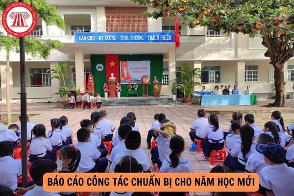 Mẫu Báo cáo công tác chuẩn bị cho năm học mới khai giảng năm 2024 - 2025?