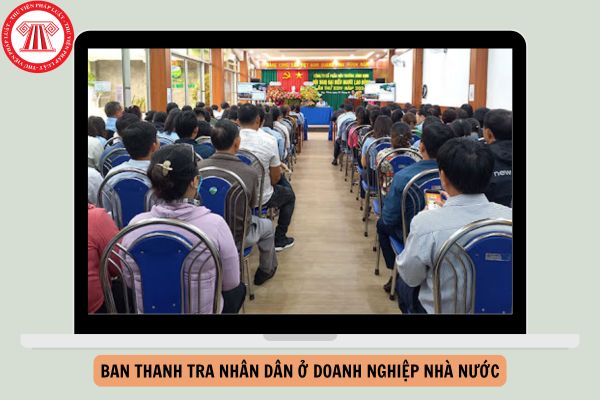 Cơ cấu, trách nhiệm của Ban Thanh tra nhân dân ở doanh nghiệp nhà nước được Luật Thực hiện dân chủ ở cơ sở quy định thế nào?