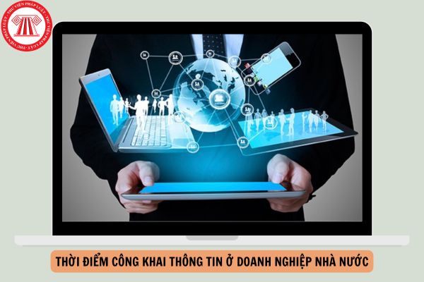 Luật Thực hiện dân chủ ở cơ sở quy định như thế nào về thời điểm công khai thông tin ở doanh nghiệp nhà nước?