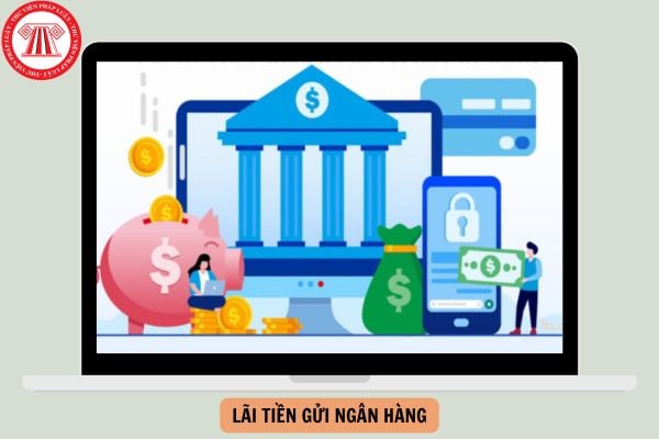 Lãi tiền gửi ngân hàng có chịu thuế GTGT không?