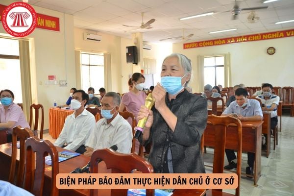 Các biện pháp bảo đảm thực hiện dân chủ ở cơ sở gồm những gì?