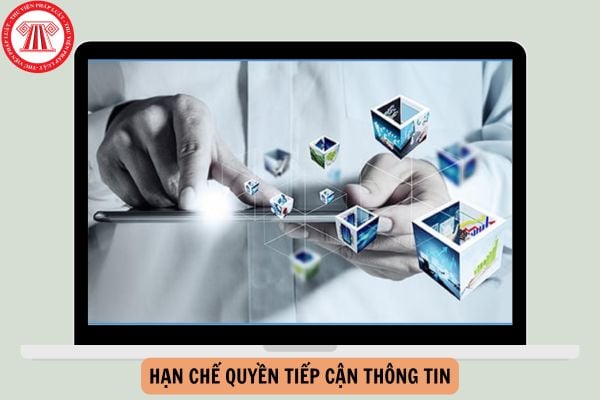 Theo Luật Tiếp cận thông tin, việc hạn chế quyền tiếp cận thông tin trong trường hợp nào?