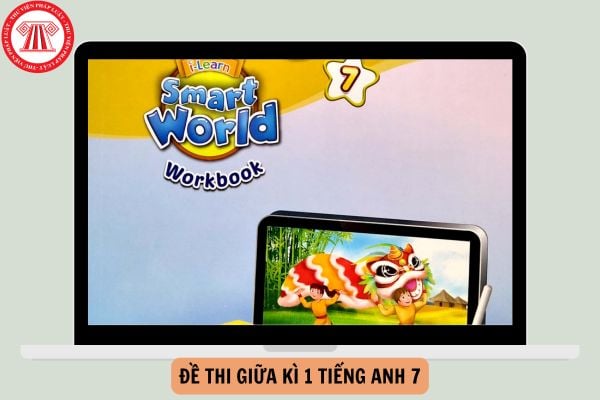 Tổng hợp Đề thi giữa kì 1 Tiếng anh 7 i Learn Smart World có đáp án tham khảo năm 2024-2025?