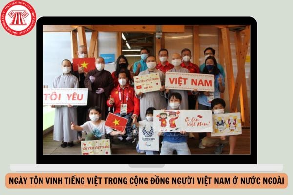 Ngày tôn vinh tiếng Việt trong cộng đồng người Việt Nam ở nước ngoài là ngày bao nhiêu?