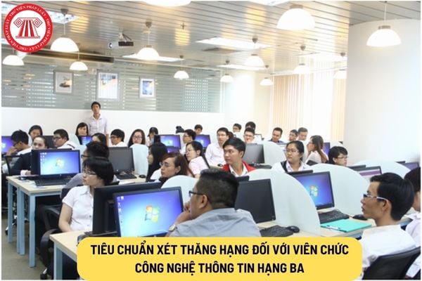 Viên chức công nghệ thông tin hạng ba cần có thời gian đảm nhiệm chức vụ bao lâu thì được xét lên hạng hai?