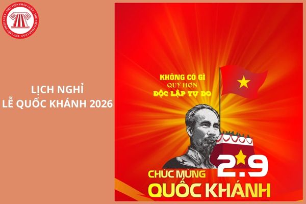 Chính thức lịch nghỉ lễ Quốc khánh 2026 kéo dài 5 ngày liên tiếp đúng không?
