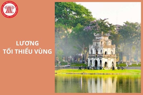 Lương tối thiểu vùng phường Hoàn Kiếm thành phố Hà Nội năm 2026 là bao nhiêu?