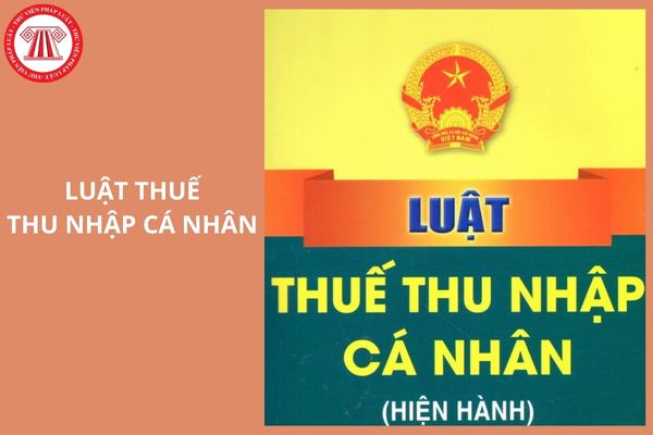 Luật Thuế thu nhập cá nhân mới nhất 2026 là luật nào?