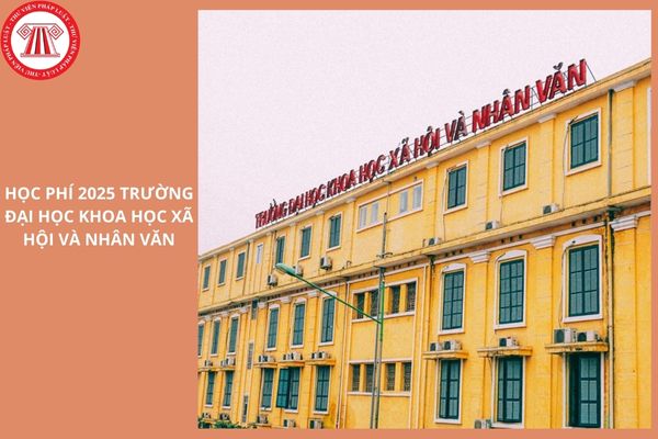 Học phí 2025 Trường Đại học Khoa học xã hội và Nhân văn TPHCM?