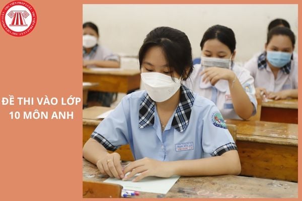 Đề thi tuyển sinh lớp 10 môn Anh tỉnh Đồng Nai 2025 như thế nào?