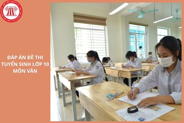 Đáp án đề thi tuyển sinh lớp 10 môn Văn tỉnh Đồng Nai 2025 như thế nào?