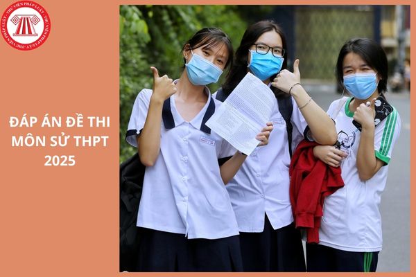 Full đáp án đề Sử mã đề 0814 thi tốt nghiệp THPT 2025 ra sao?