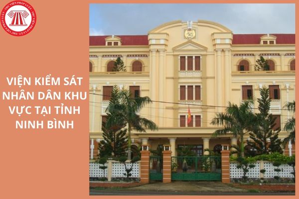 Địa điểm trụ sở của 11 Viện kiểm sát nhân dân khu vực tại tỉnh Ninh Bình ở đâu?
