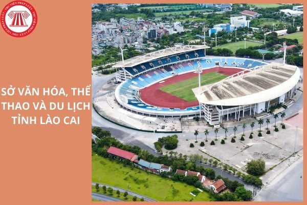 Địa chỉ Sở Văn hóa, Thể thao và Du lịch tỉnh Lào Cai sau sáp nhập ở đâu?
