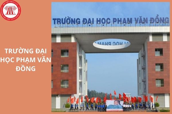 Điểm chuẩn trường Đại học Phạm Văn Đồng 2025 là bao nhiêu?