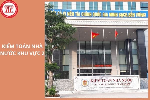 Kiểm toán nhà nước khu vực 2 có trụ sở chính ở đâu?