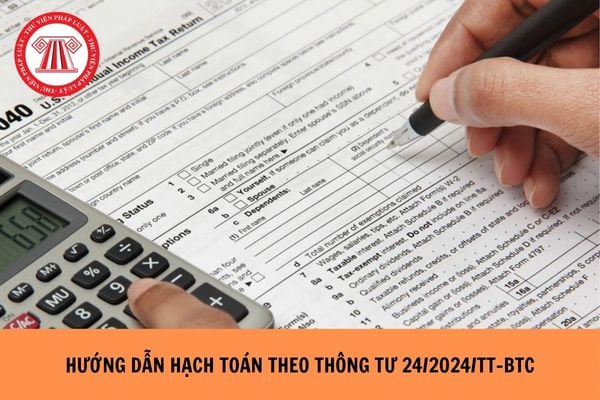 File Hướng dẫn hạch toán theo Thông tư 24/2024/TT-BTC như thế nào?