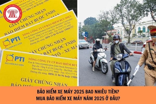 Bảo hiểm xe máy 2025 bao nhiêu tiền? Mua bảo hiểm xe máy năm 2025 ở đâu?