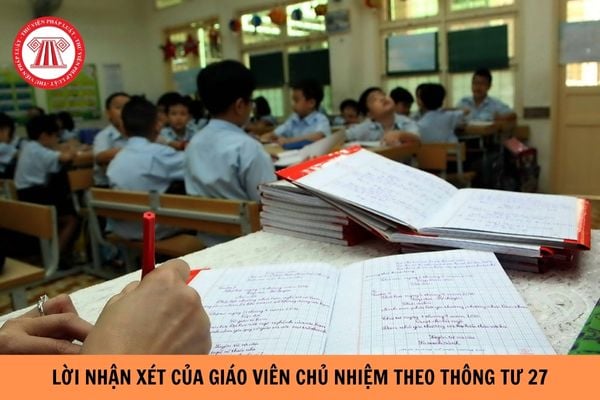 Lời nhận xét của giáo viên chủ nhiệm theo Thông tư 27 mới nhất?