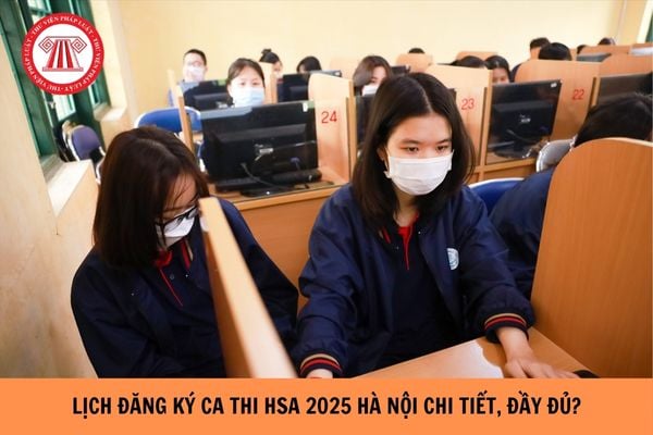 Lịch đăng ký thi HSA 2025 - Đại học quốc gia Hà Nội chi tiết, đầy đủ?