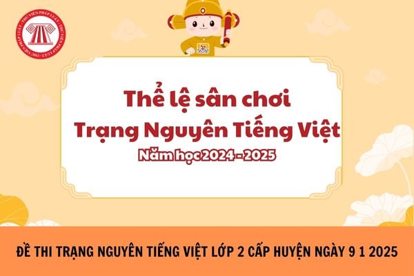 Đề thi trạng nguyên tiếng việt lớp 2 cấp huyện ngày 9 1 2025 - Vòng 8 thi hương?