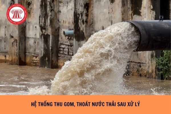 Hệ thống thu gom, thoát nước thải sau xử lý trong khu sản xuất, kinh doanh phải đảm bảo điều kiện gì?