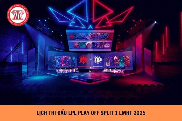 Lịch thi đấu LPL 2025 - Lịch thi đấu LPL Play off Split 1 LMHT 2025? LMHT có thuộc nội dung thi đấu dành cho nữ tại SEA Games 31?