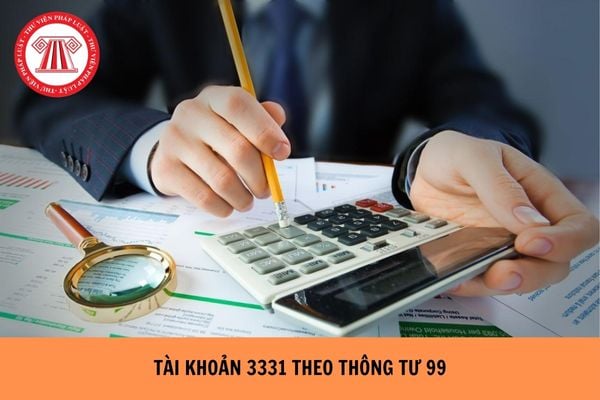 Tài khoản 3331 theo Thông tư 99 là gì?