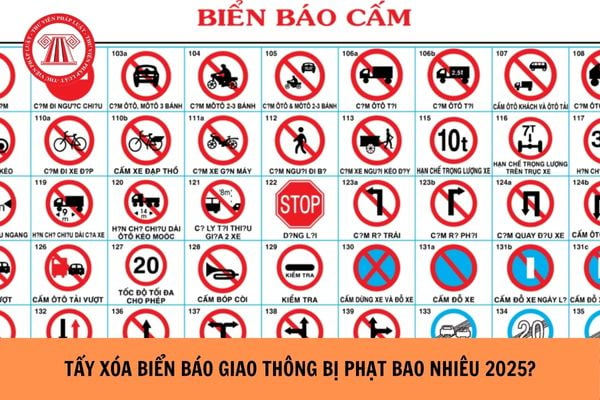 Tẩy xóa biển báo giao thông bị phạt bao nhiêu tiền 2025?