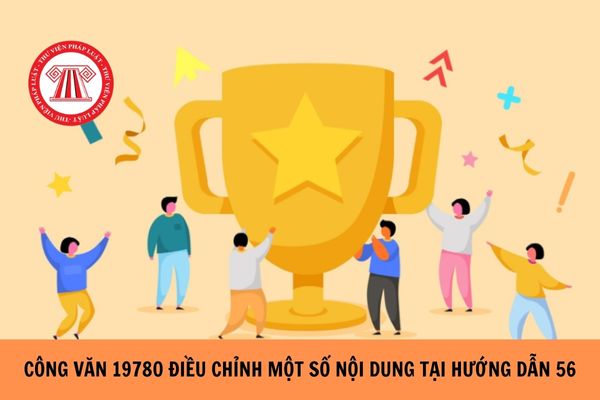 Công văn 19780-CV/VPTW 2025 điều chỉnh một số nội dung tại Hướng dẫn 56 ...