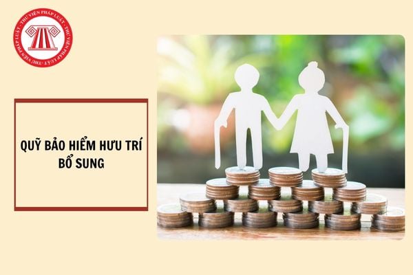 Quỹ bảo hiểm hưu trí bổ sung là gì? Nguyên tắc bảo hiểm hưu trí bổ sung là gì?